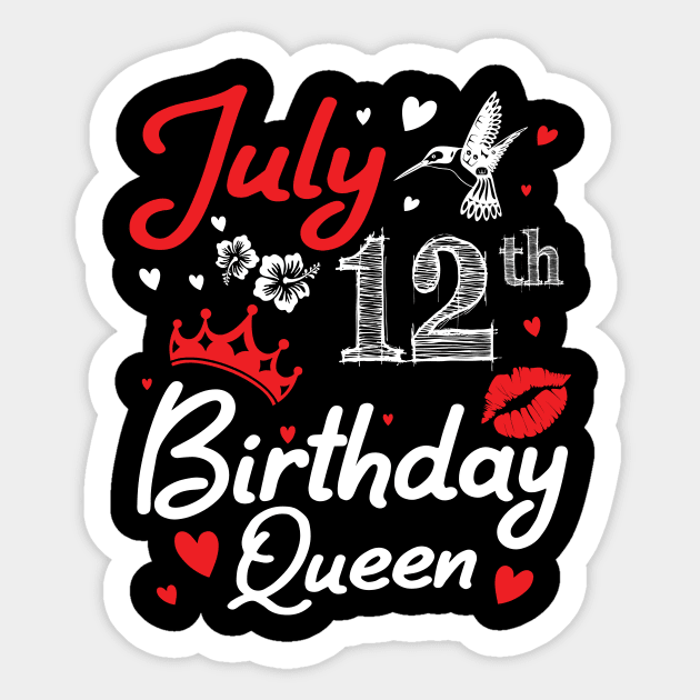 Born On July 12th Happy Birthday Queen Me You Nana Mommy Mama Aunt Sister Wife Cousin Daughter Niece Sticker by joandraelliot